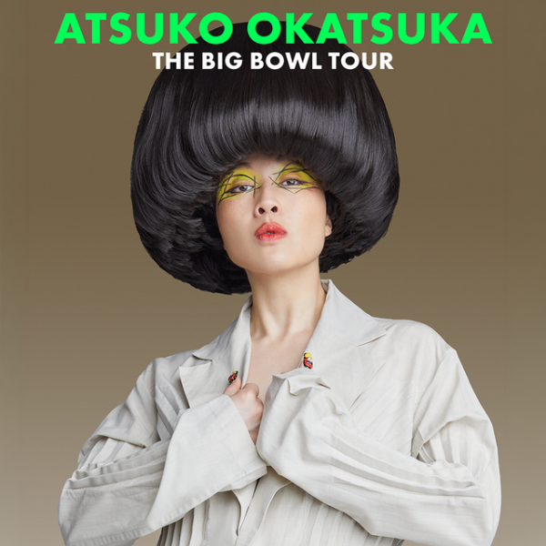 Atsuko Okatsuka - The Big Bowl Tour